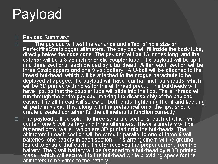 Payload Summary: The payload will test the variance and effect of hole size on