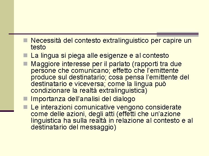 n Necessità del contesto extralinguistico per capire un n n testo La lingua si