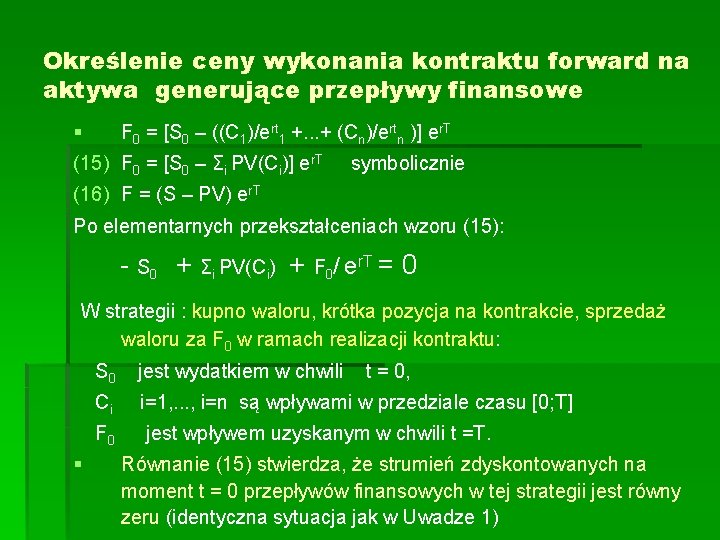 Określenie ceny wykonania kontraktu forward na aktywa generujące przepływy finansowe § F 0 =