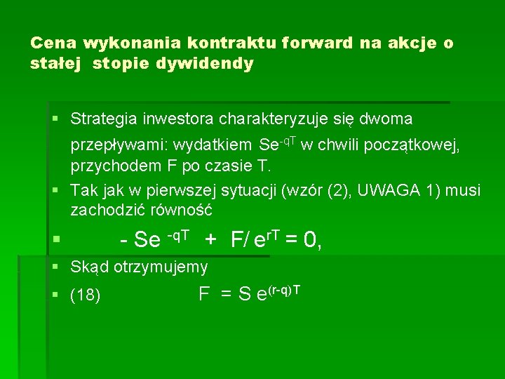 Cena wykonania kontraktu forward na akcje o stałej stopie dywidendy § Strategia inwestora charakteryzuje