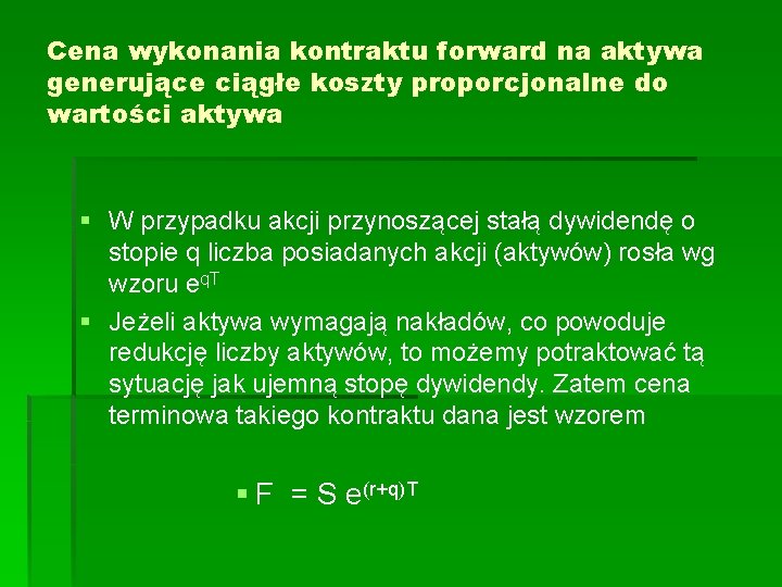 Cena wykonania kontraktu forward na aktywa generujące ciągłe koszty proporcjonalne do wartości aktywa §