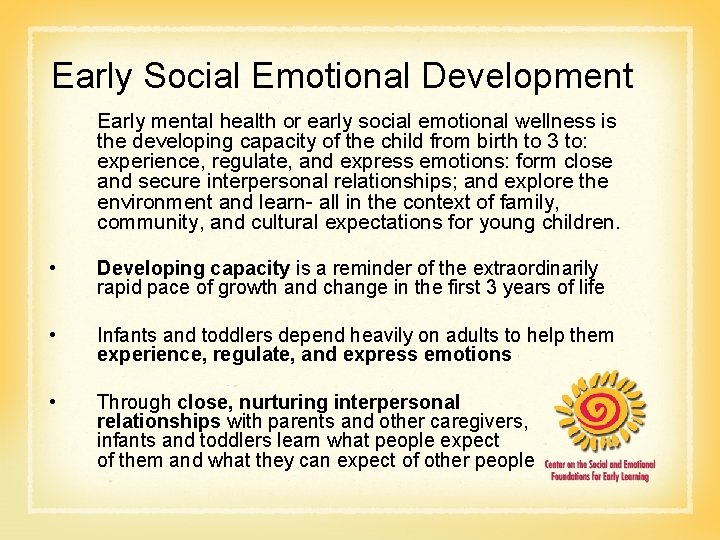 Early Social Emotional Development Early mental health or early social emotional wellness is the