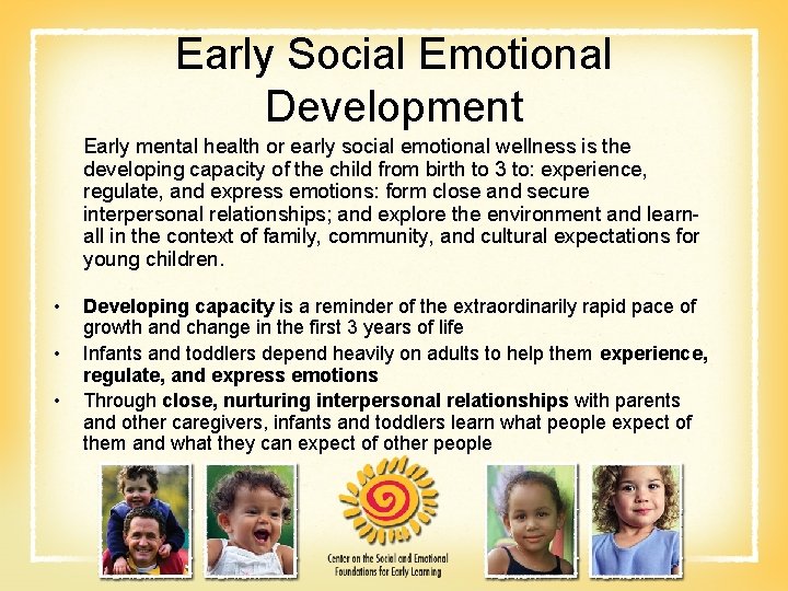 Early Social Emotional Development Early mental health or early social emotional wellness is the
