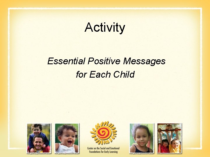 Activity Essential Positive Messages for Each Child 