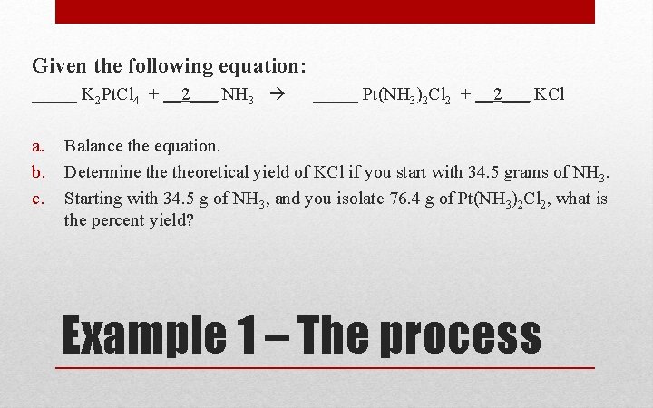 Given the following equation: _____ K 2 Pt. Cl 4 + __2___ NH 3 Given the following equation: _____ K 2 Pt. Cl 4 + __2___ NH 3