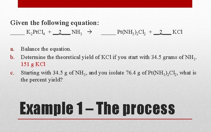 Given the following equation: _____ K 2 Pt. Cl 4 + __2___ NH 3 Given the following equation: _____ K 2 Pt. Cl 4 + __2___ NH 3