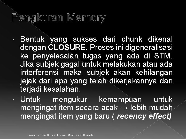 Pengkuran Memory Bentuk yang sukses dari chunk dikenal dengan CLOSURE. Proses ini digeneralisasi ke