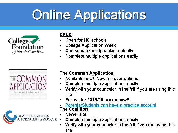 Online Applications CFNC • Open for NC schools • College Application Week • Can