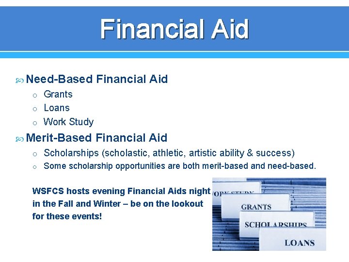 Financial Aid Need-Based Financial Aid o Grants o Loans o Work Study Merit-Based Financial