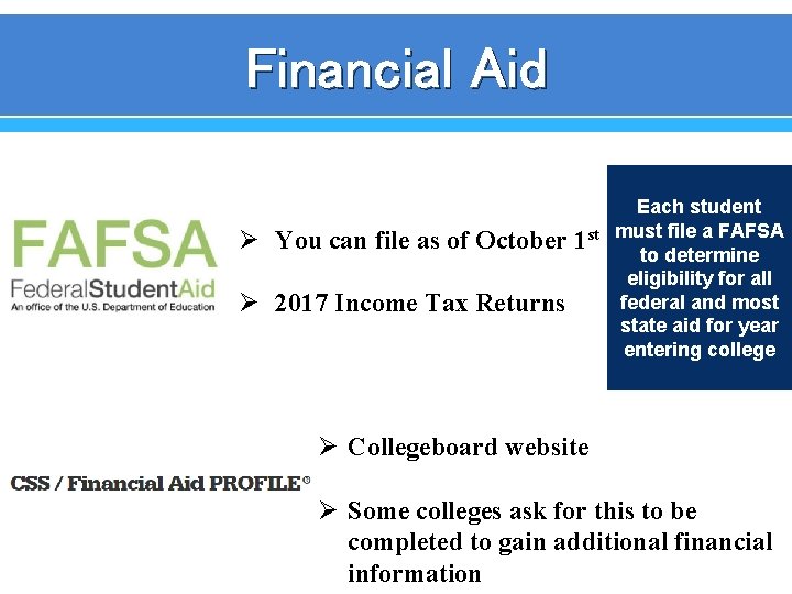 Financial Aid Ø You can file as of October Ø 2017 Income Tax Returns