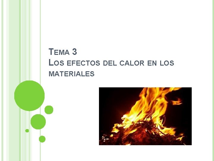 TEMA 3 LOS EFECTOS DEL CALOR EN LOS MATERIALES 