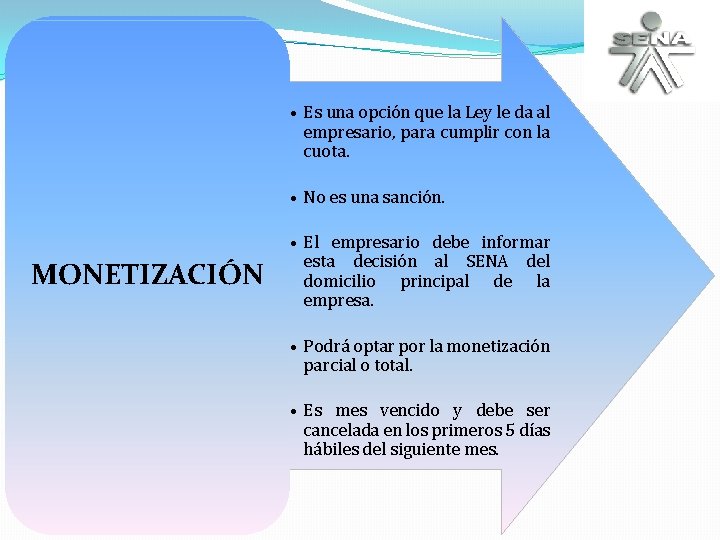  • Es una opción que la Ley le da al empresario, para cumplir