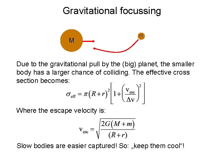 Gravitational focussing M m Due to the gravitational pull by the (big) planet, the