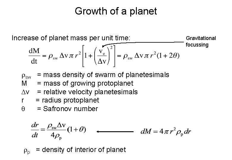 Growth of a planet Increase of planet mass per unit time: sw M v