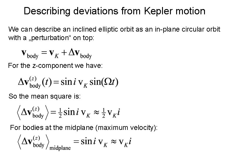 Describing deviations from Kepler motion We can describe an inclined elliptic orbit as an