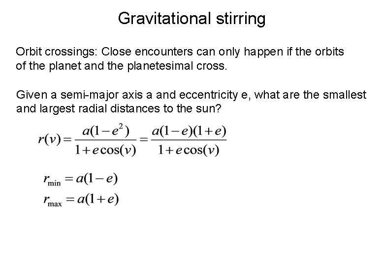 Gravitational stirring Orbit crossings: Close encounters can only happen if the orbits of the