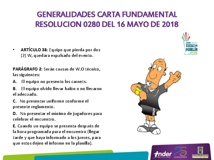 GENERALIDADES CARTA FUNDAMENTAL RESOLUCION 0280 DEL 16 MAYO DE 2018 • ARTÍCULO 38: Equipo