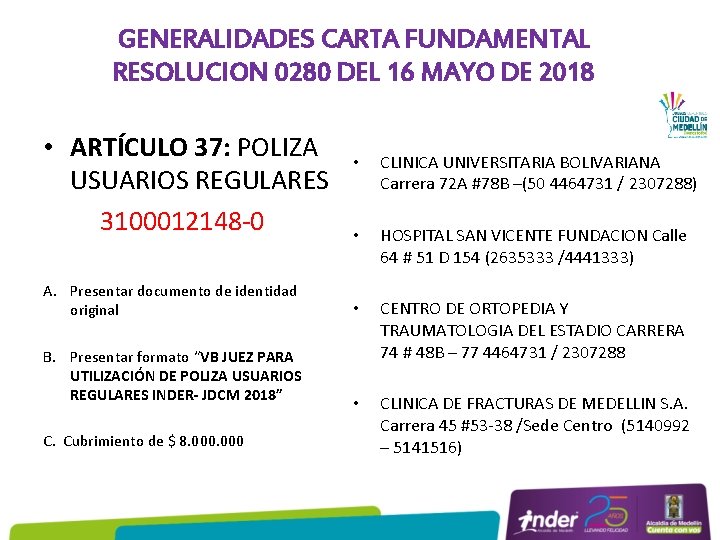 GENERALIDADES CARTA FUNDAMENTAL RESOLUCION 0280 DEL 16 MAYO DE 2018 • ARTÍCULO 37: POLIZA
