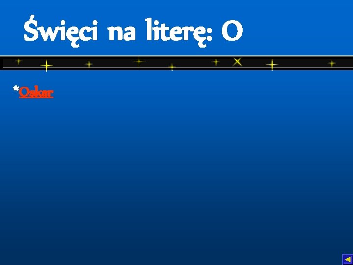 Święci na literę: O *Oskar 