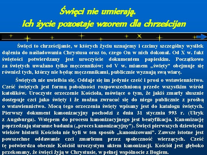 Święci nie umierają. Ich życie pozostaje wzorem dla chrześcijan Święci to chrześcijanie, w których