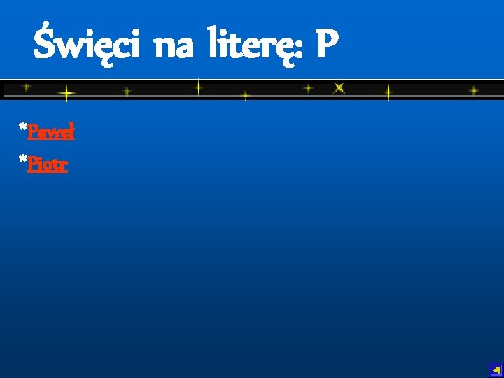 Święci na literę: P *Paweł *Piotr 