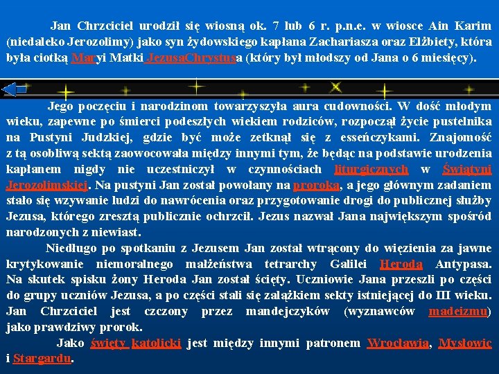  Jan Chrzciciel urodził się wiosną ok. 7 lub 6 r. p. n. e.