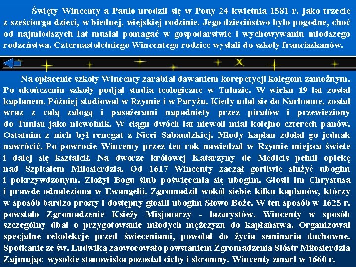  Święty Wincenty a Paulo urodził się w Pouy 24 kwietnia 1581 r. jako