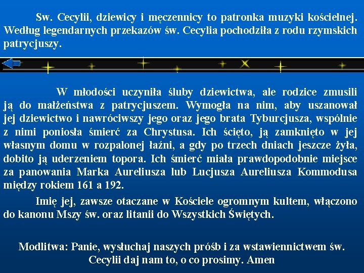  Sw. Cecylii, dziewicy i męczennicy to patronka muzyki kościelnej. Według legendarnych przekazów św.
