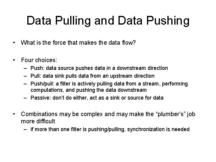 Data Pulling and Data Pushing • What is the force that makes the data