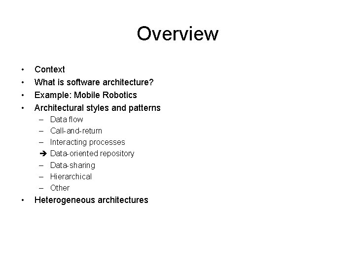 Overview • • Context What is software architecture? Example: Mobile Robotics Architectural styles and