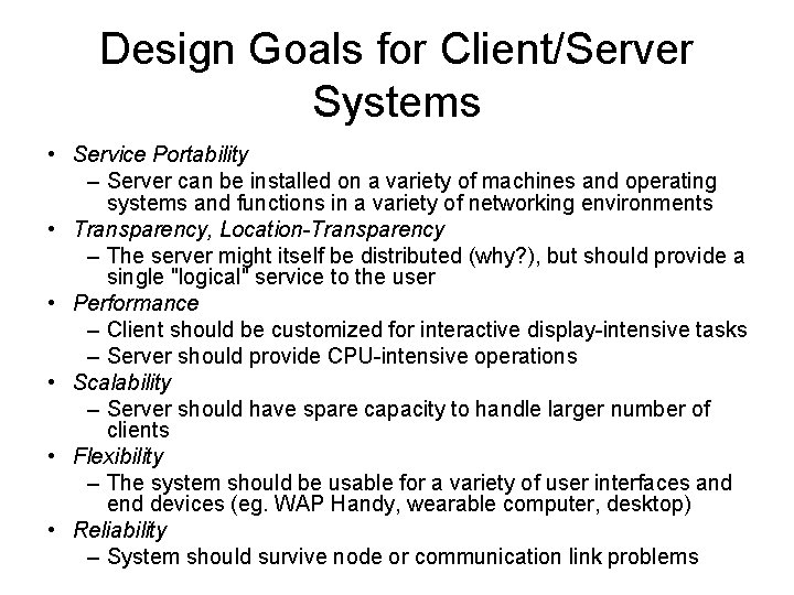 Design Goals for Client/Server Systems • Service Portability – Server can be installed on