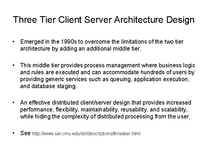 Three Tier Client Server Architecture Design • Emerged in the 1990 s to overcome