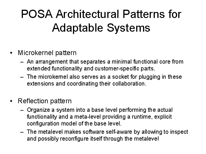 POSA Architectural Patterns for Adaptable Systems • Microkernel pattern – An arrangement that separates