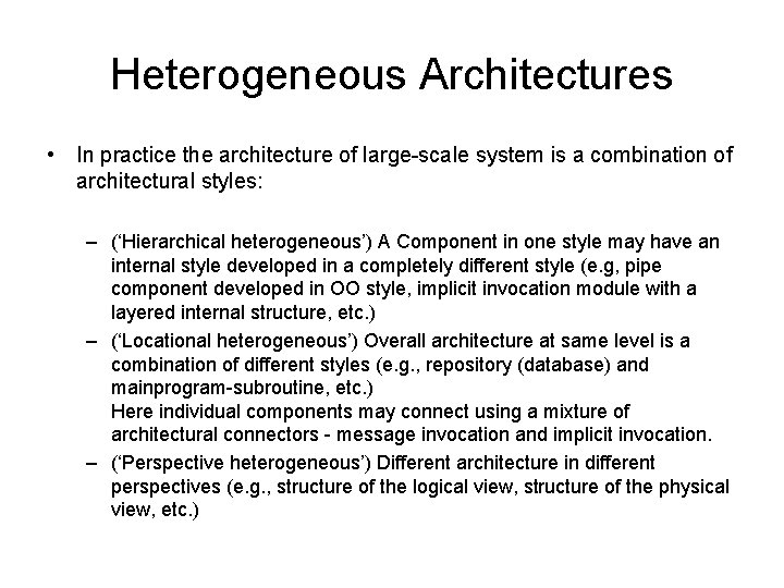 Heterogeneous Architectures • In practice the architecture of large-scale system is a combination of
