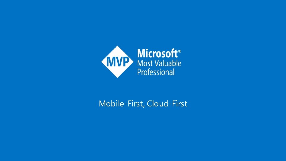 Mobile-First, Cloud-First 