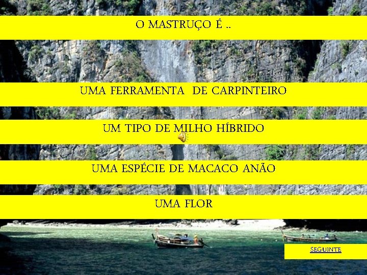 O MASTRUÇO É. . UMA FERRAMENTA DE CARPINTEIRO UM TIPO DE MILHO HÍBRIDO UMA