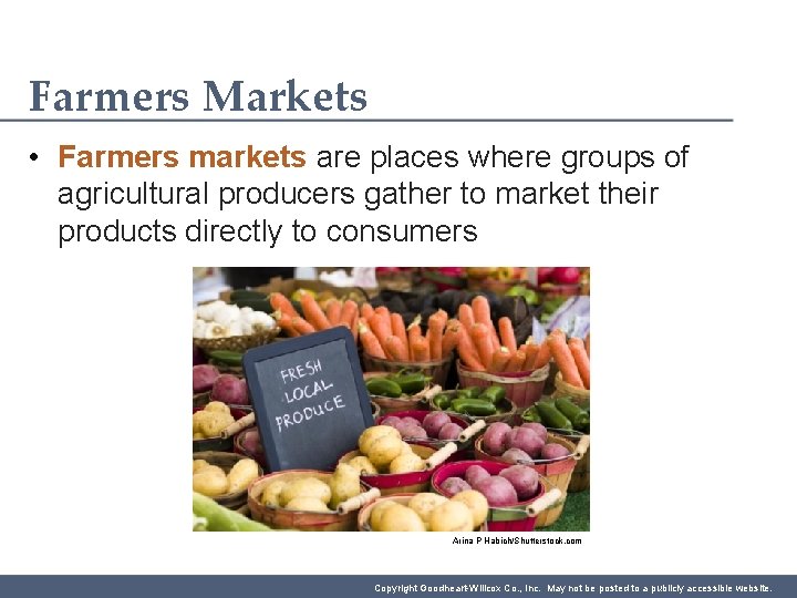 Farmers Markets • Farmers markets are places where groups of agricultural producers gather to