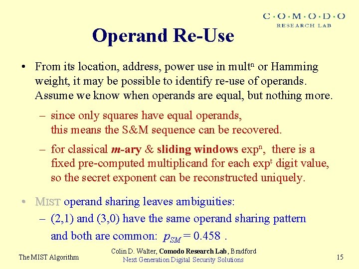 Operand Re-Use • From its location, address, power use in multn or Hamming weight,