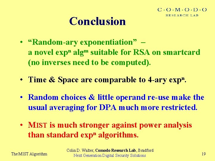 Conclusion • “Random-ary exponentiation” – a novel expn algm suitable for RSA on smartcard