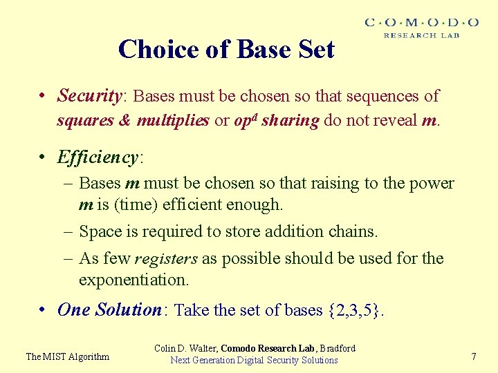Choice of Base Set • Security: Bases must be chosen so that sequences of