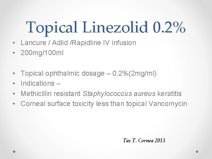 Topical Linezolid 0. 2% • Lancure / Adlid /Rapidline IV infusion • 200 mg/100
