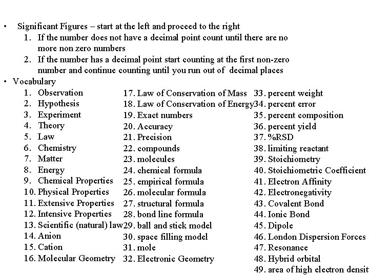  • Significant Figures – start at the left and proceed to the right