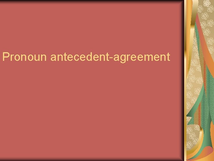 Pronoun antecedent-agreement 