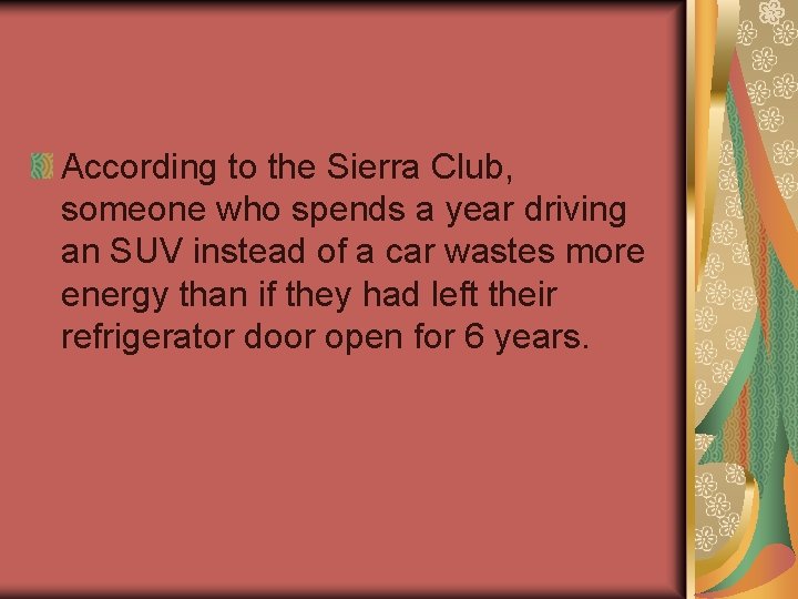 According to the Sierra Club, someone who spends a year driving an SUV instead