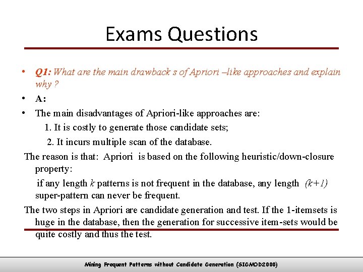 Exams Questions • Q 1: What are the main drawback s of Apriori –like