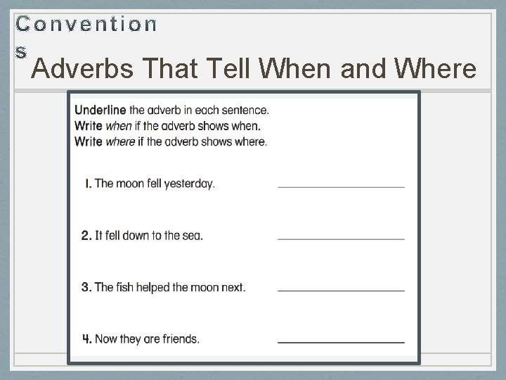 Adverbs That Tell When and Where 