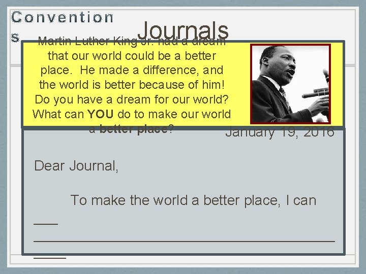 Journals Martin Luther King Jr. had a dream that our world could be a