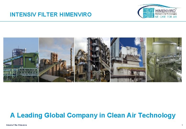 INTENSIV FILTER HIMENVIRO A Leading Global Company in Clean Air Technology Intensiv-Filter Himenviro 1