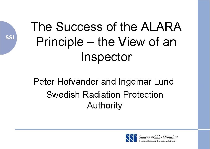The Success of the ALARA Principle – the View of an Inspector Peter Hofvander