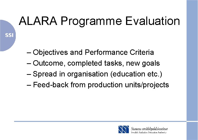 ALARA Programme Evaluation – Objectives and Performance Criteria – Outcome, completed tasks, new goals